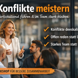 Konflikte meistern – Wertschätzend führen & im Team stark bleiben