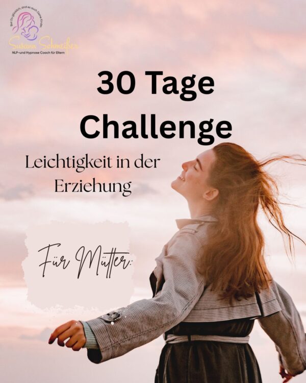 30 Tage Challenge: Leichtigkeit in der Erziehung